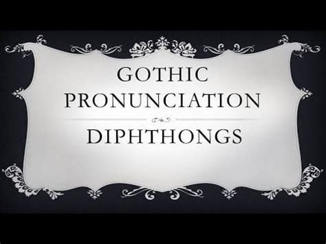 goth pronunciation|Appendix:Gothic pronunciation